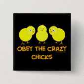 Obey The Crazy Chicks Spaß Button (Vorderseite)
