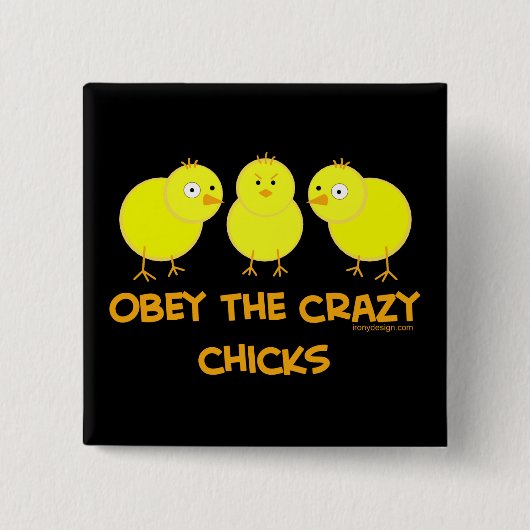 Obey The Crazy Chicks Spaß Button (Vorderseite)