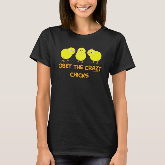 Obey The Crazy Chicks T-Shirt (Vorderseite)