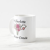 OBGYN bei Ihrem Cervix Custom OBGYN Geschenk Kaffe Kaffeetasse (Vorderseite Links)