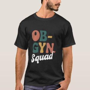 OBGYN-Team Geburtshelfer Gynäkologe Krankenschwest T-Shirt