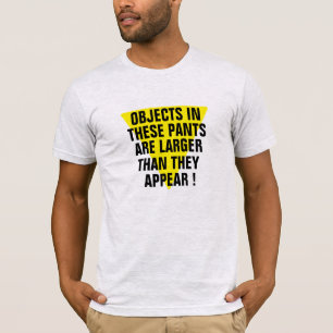Objekte in Ameisen größer als sie scheinen Funny T-Shirt