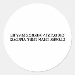 OBJEKTE IN MIRROR KÖNNEN NAHER ....... RUNDER AUFKLEBER