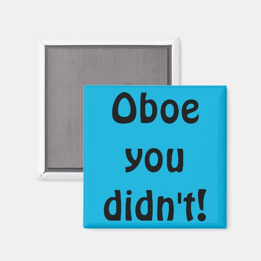 Oboe, du magst nicht magnet (Vorderseite/Rückseite)