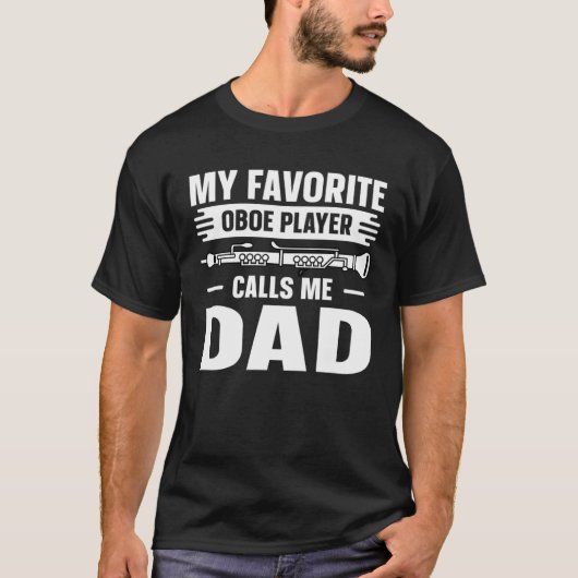 Oboe Favorite Marimba Player Calls Me Dad T-Shirt (Vorderseite)