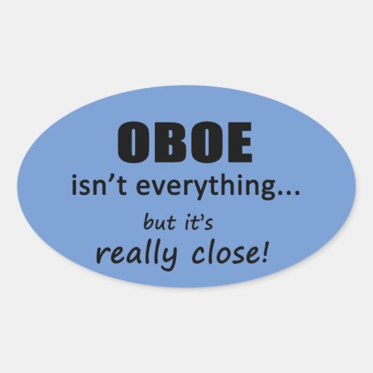 Oboe ist nicht alles ovale Aufkleber (Vorderseite)