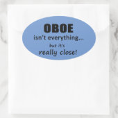 Oboe ist nicht alles ovale Aufkleber (Tasche)