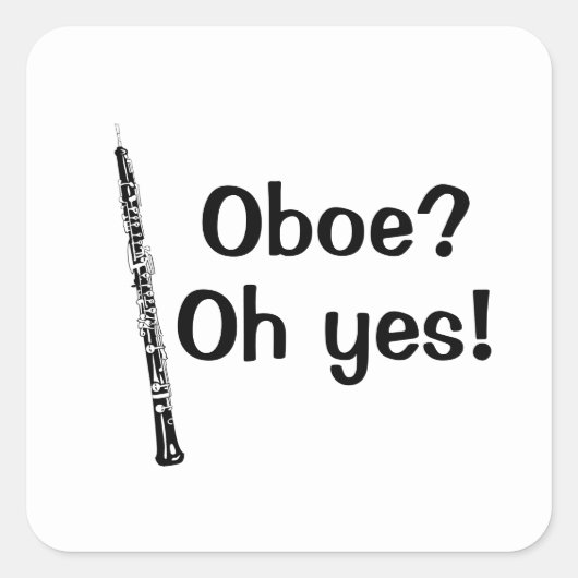 Oboe Oh ja Musikinstrument Quadratischer Aufkleber (Vorderseite)