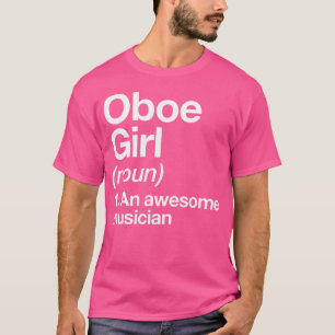 Oboemädchen Definition Lustiger Musiker Musik Orch T-Shirt