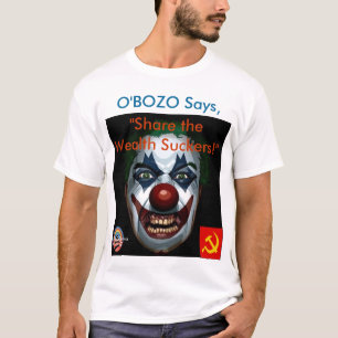 O'Bozo sagt "Anteil die Reichtums-Sauger! " T-Shirt