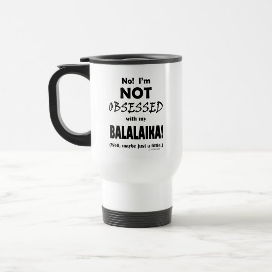 Obsessed Balalaika Travel Mug Reisebecher (Links)
