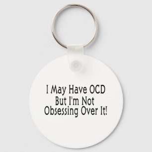 Obsession des OCD Schlüsselanhänger