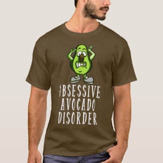 Obsessive Avocado-Störung T-Shirt
