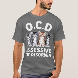 Obsessive Cat-Störung T-Shirt