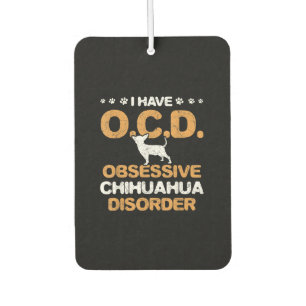 Obsessive Chihuahua Disorder Chihuahua Autolufterfrischer