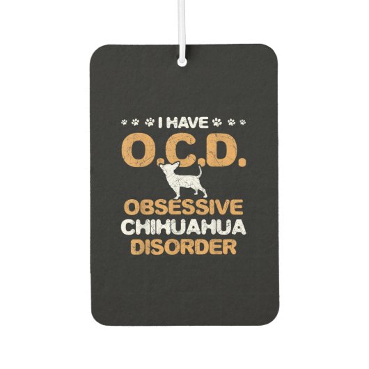 Obsessive Chihuahua Disorder Chihuahua Autolufterfrischer (Vorderseite)