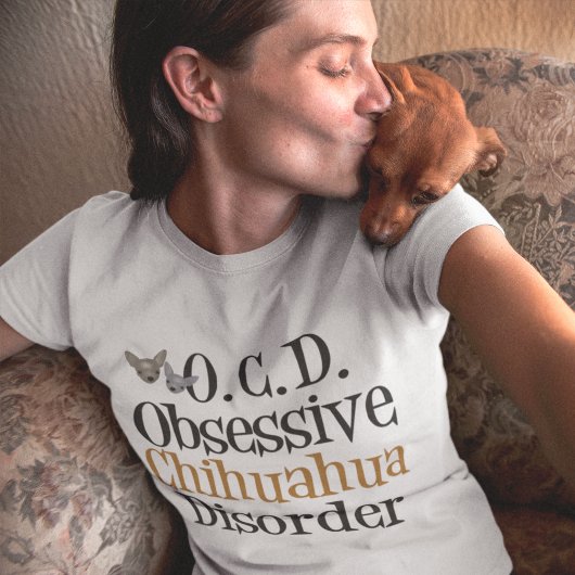 Obsessive Chihuahua-Störung T-Shirt