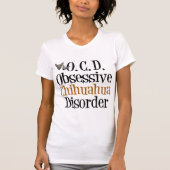 Obsessive Chihuahua-Störung T-Shirt (Vorderseite)