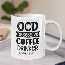Obsessive Coffee Drinker" Sarcastic Gift  Kaffeetasse