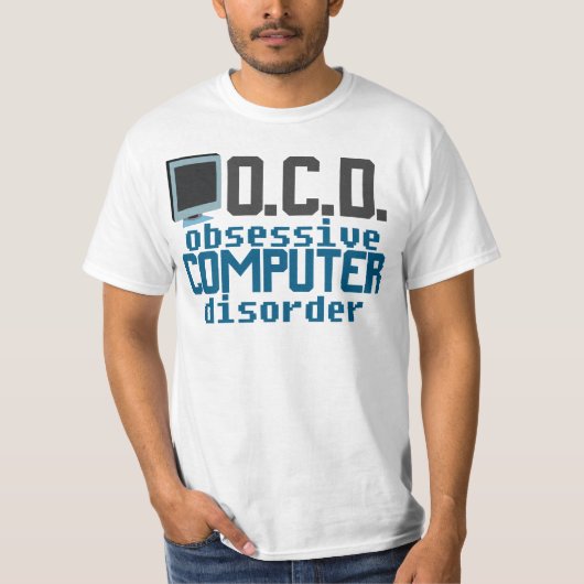 Obsessive Computerstörungen Funny IT Repair Typ T-Shirt (Vorderseite)