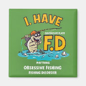 Obsessive Fishing Disorder Magnet (Vorne)