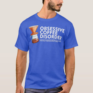 Obsessive Kaffeeerkrankung 3 T-Shirt