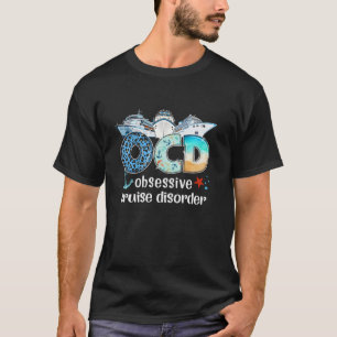 Obsessive Kreuzfahrtkrankheit Sonnenhausfahrt T Sh T-Shirt