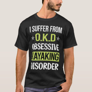 Obsessive Liebe Kayaking Kayak Kayaker T-Shirt