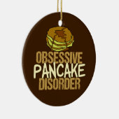 Obsessive Pancake-Störung Funny Breakfast Keramik Ornament (Rechts)