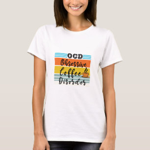 Obsessiver Kaffee-Syndrom Niedlicher Kaffee T-Shirt