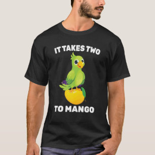 Obst - es dauert zwei bis Mango - Papagei-Vogel - T-Shirt