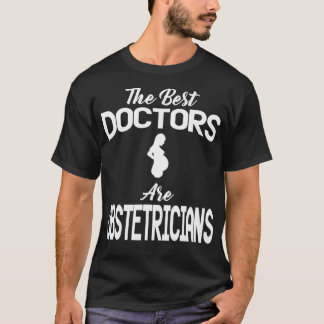 Obstetriker Apparel Funny Obstetricians Design T-Shirt