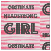 Obstinate Headstrong Girl Fabric Stoff (Nahaufnahme)