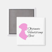 Obstinate Headstrong Girl Magnet (Vorderseite/Rückseite)