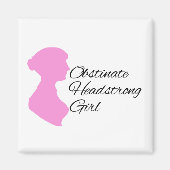 Obstinate Headstrong Girl Magnet (Vorne)