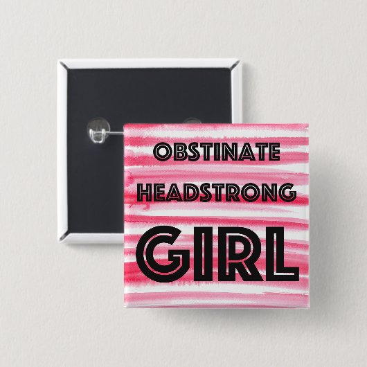 Obstinate Headstrong Girl Square Button (Vorne & Hinten)