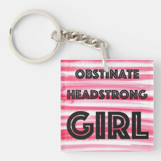 Obstinate-Headstrong-Girl-Taste Schlüsselanhänger
