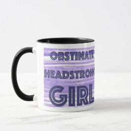 OBSTINIERTE KOPFSTRONG-MÄDCHEN LILA TASSE" TASSE