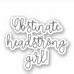 Obstiniertes Headstrong Girl Jane Austen zitieren Aufkleber