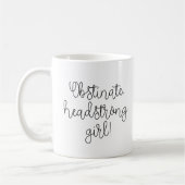 Obstiniertes Headstrong Girl Jane Austen zitieren Kaffeetasse (Links)