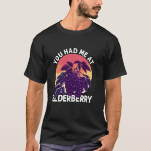 Obstliebhaber Gärtner Du hast mich bei Holunder T-Shirt