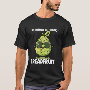 Obstliebhaber Gärtner Würde Eher Brotfrucht Essen T-Shirt