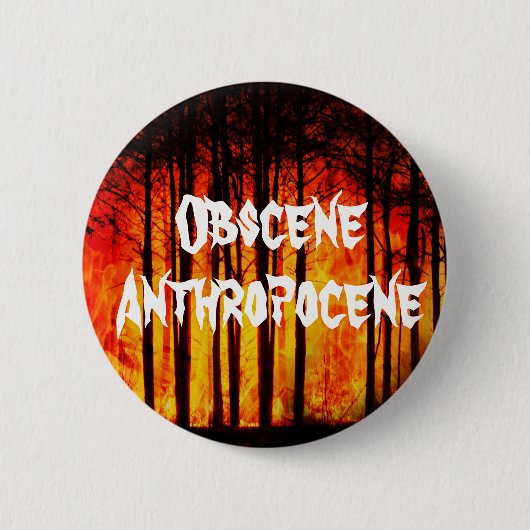 Obszöner Anthropozän Klimawandel Button (Vorderseite)