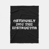 Obviously Not The Instructor Funny Sayings Gift Me Fleecedecke (Vorderseite)