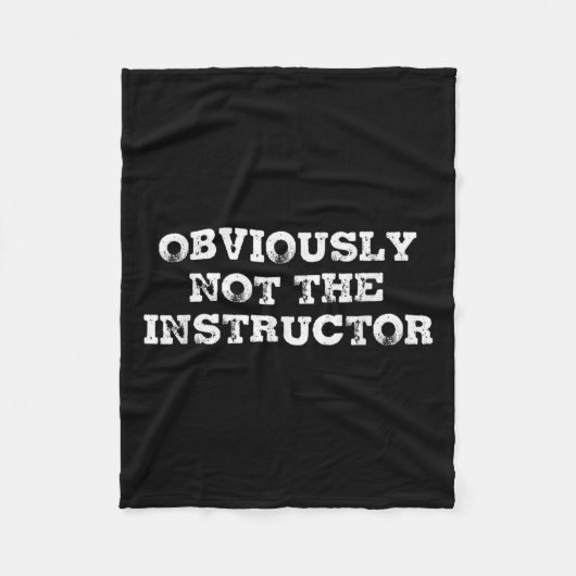 Obviously Not The Instructor Funny Sayings Gift Me Fleecedecke (Vorderseite)