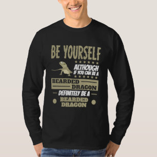Obwohl wenn man ein bärtiger Drache sein kann T-Shirt