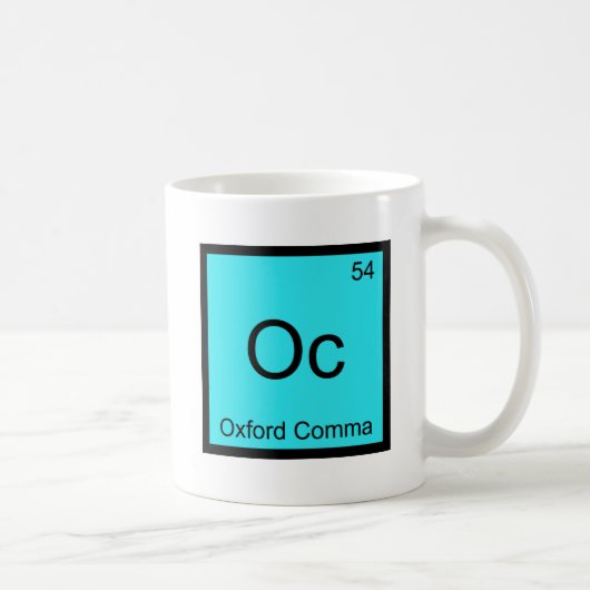 Oc - Oxford Comma Chemistry Element Symbol Grammar Kaffeetasse (Rechts)