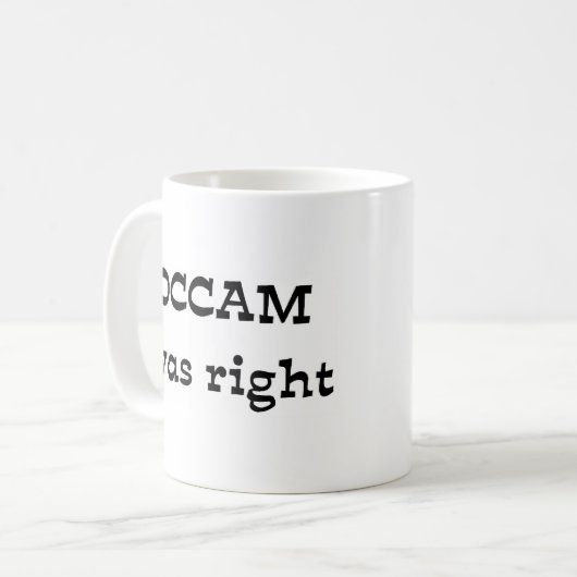 Ocam hatte recht kaffeetasse (Vorderseite Links)