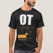 Occupational Therapist In Progress OT Therapy T-Shirt (Vorderseite)