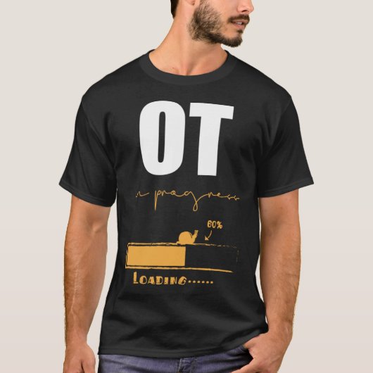 Occupational Therapist In Progress OT Therapy T-Shirt (Vorderseite)